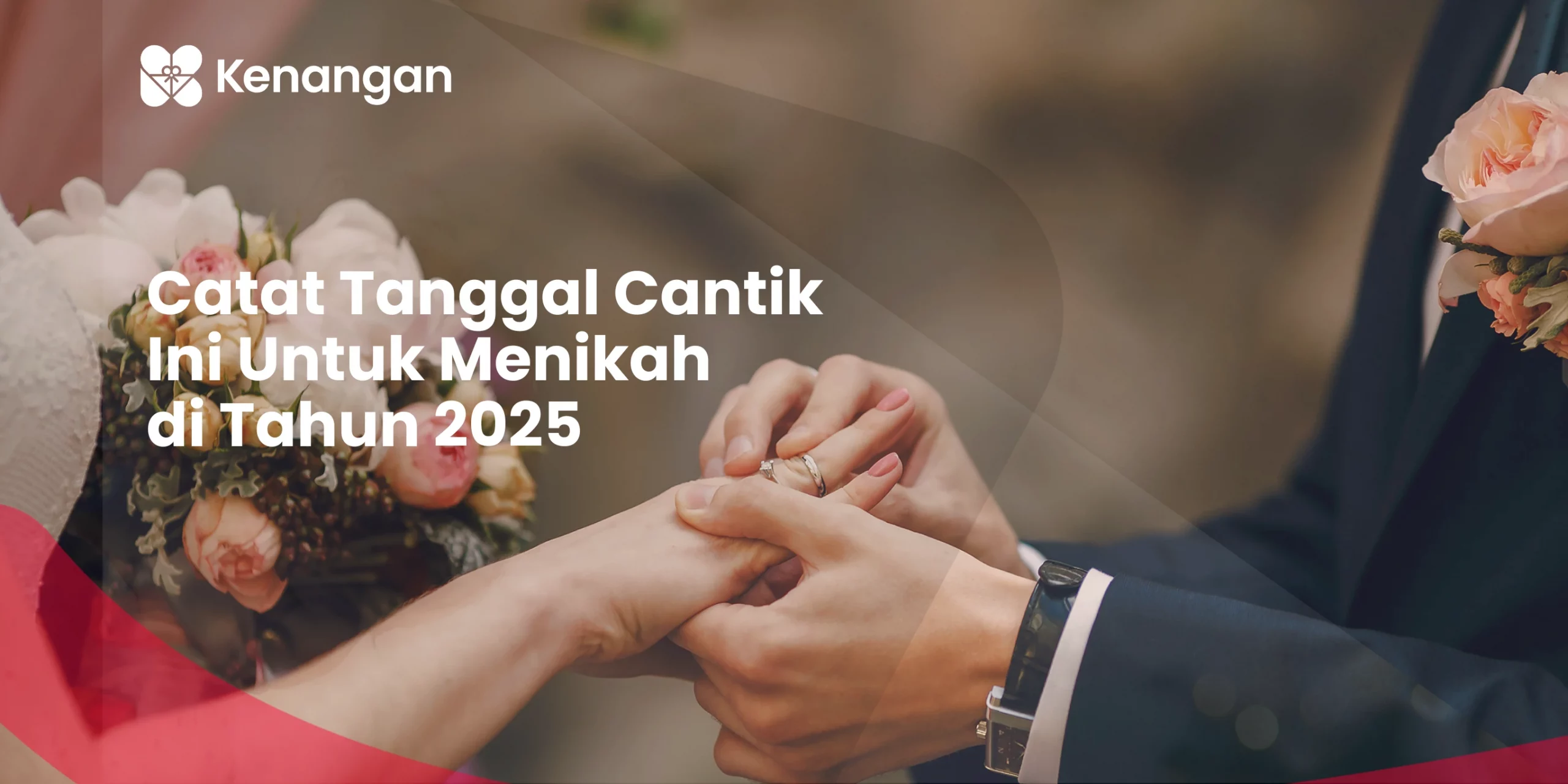 Catat Tanggal Cantik Ini Untuk Menikah di Tahun 2025